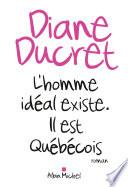 L'Homme idéal existe. Il est québécois