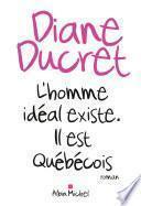 L'Homme idéal existe. Il est québécois