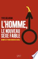 L'homme, le nouveau sexe faible ?