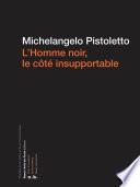L'Homme noir, le côté insupportable