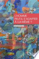 L'homme peut-il s'adapter à lui-même ?