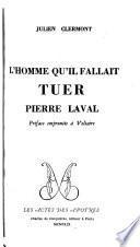 L'homme qu'il fallait tuer: Pierre Laval