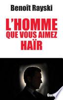 L'homme que vous aimez haïr