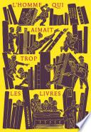 L'Homme qui aimait trop les livres