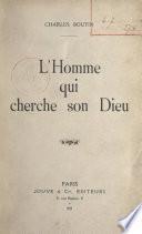 L'homme qui cherche son Dieu