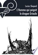 L'Homme qui peignit le dragon Griaule