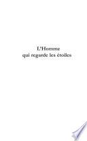 L'homme Qui Regarde Les Etoiles
