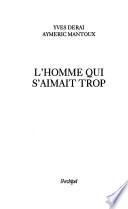 L'homme qui s'aimait trop