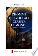 L'homme qui voulait classer le monde