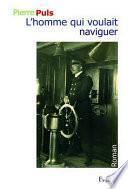 L'homme qui voulait naviguer