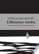 L'Homme tordu. Le roman d'Einar Thorvaldsson