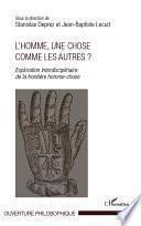 L'homme, une chose comme les autres ?