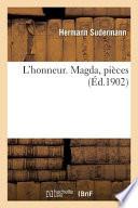 L' Honneur. Magda, Pièces