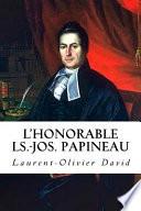 L'honorable Ls.-jos. Papineau