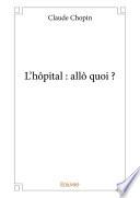 L'Hôpital : allô quoi ?