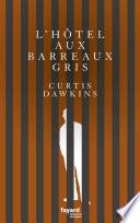 L'Hôtel aux barreaux gris
