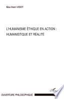 L'humanisme éthique en action : humanistique et réalité
