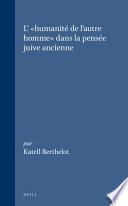L'humanite de l'autre homme dans la pensée juive ancienne