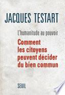 L'Humanitude au pouvoir. Comment les citoyens peuvent décider du bien commun
