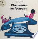 L'humour au bureau et dans les affaires