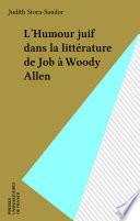 L'Humour juif dans la littérature de Job à Woody Allen
