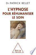 L' Hypnose pour réhumaniser le soin
