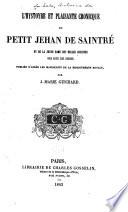 L'hystoyre et plaisante cronicque du petit Jehan de Saintré et de la jeune dame es Belles Cousines sans autre nom nommer