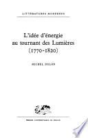 L'idée d'énergie au tournant des Lumières (1770-1820)