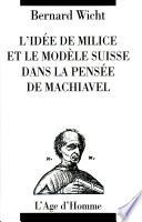 L'idée de milice et le modèle suisse dans la pensée de Machiavel