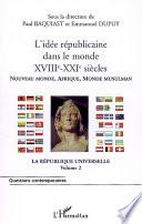 L'idée républicaine dans le monde (XVIIIe-XXIe siècles)