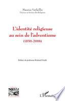 L'identité religieuse au sein de l'adventisme (1850-2006)