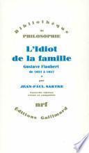 L'Idiot de la famille (Tome 1) - Gustave Flaubert de 1821 à 1857