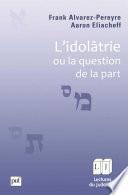 L'idolâtrie, ou la question de la part
