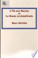 L'ile aux Marins et le musée Archipélitude