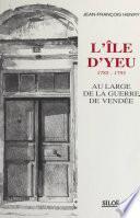 L'Île d'Yeu, 1785-1795 : au large de la guerre de Vendée
