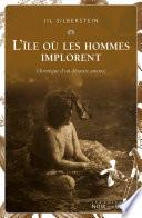 L'île où les hommes implorent