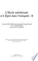 L'Illyrie méridionale et l'Epire dans l'Antiquité-II