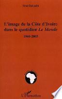L'image de la Côte d'Ivoire dans le quotidien Le Monde, 1960-2005