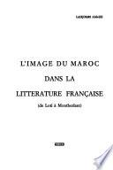 L'image du Maroc dans la littérature française (de Loti à Montherlant)