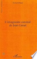 L'imaginaire carcéral de Jean Genet