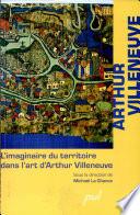L'imaginaire du territoire dans l'art d'Arthur Villeneuve