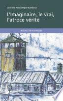 L'Imaginaire, le vrai, l'atroce vérité