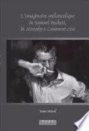 L'imaginaire Mélancolique de Samuel Beckett, de Murphy À Comment C'est