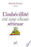 L'imbécillité est une chose sérieuse