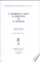 L'immédiat chez H. Bergson et G. Marcel