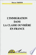 L'immigration dans la classe ouvrière en France