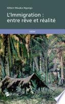 L'Immigration: entre rêve et réalité