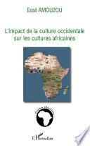 L'impact de la culture occidentale sur les cultures africaines
