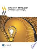 L'impératif d'innovation Contribuer à la productivité, à la croissance et au bien-être