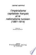 L'impérialisme capitaliste français et le nationalisme tunisien, 1881-1914